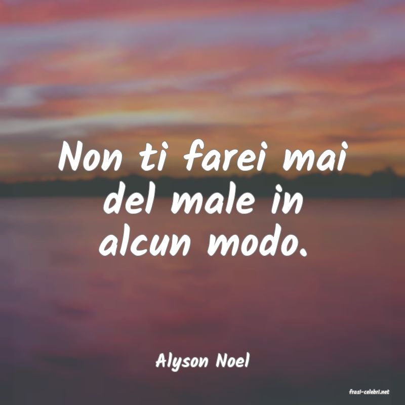 frasi di Alyson Noel