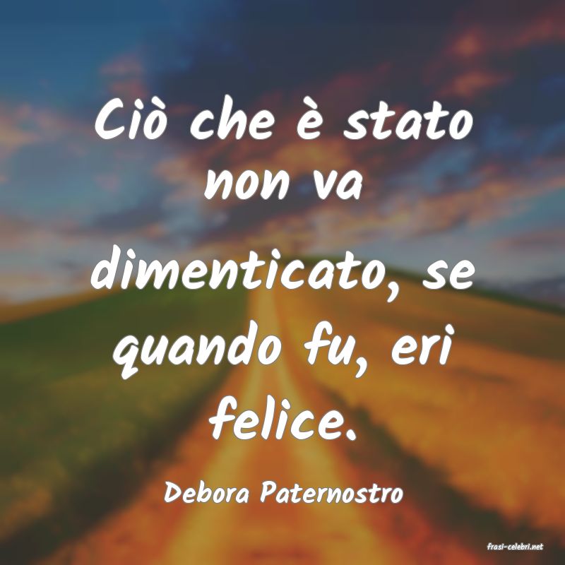 frasi di  Debora Paternostro
