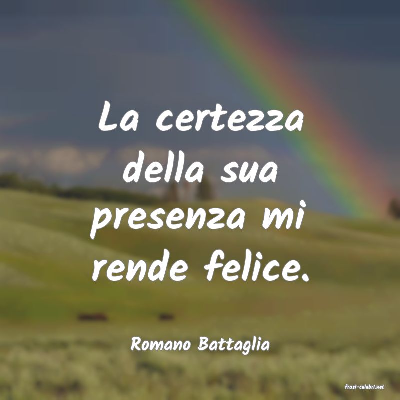 frasi di  Romano Battaglia
