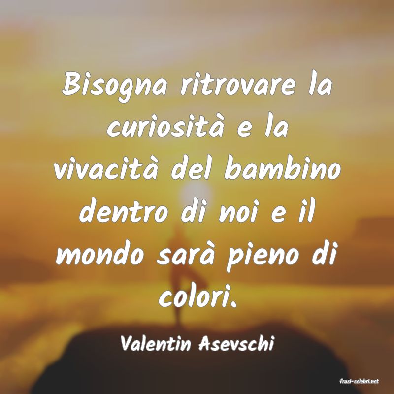 frasi di  Valentin Asevschi
