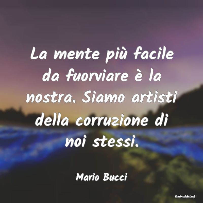 frasi di  Mario Bucci
