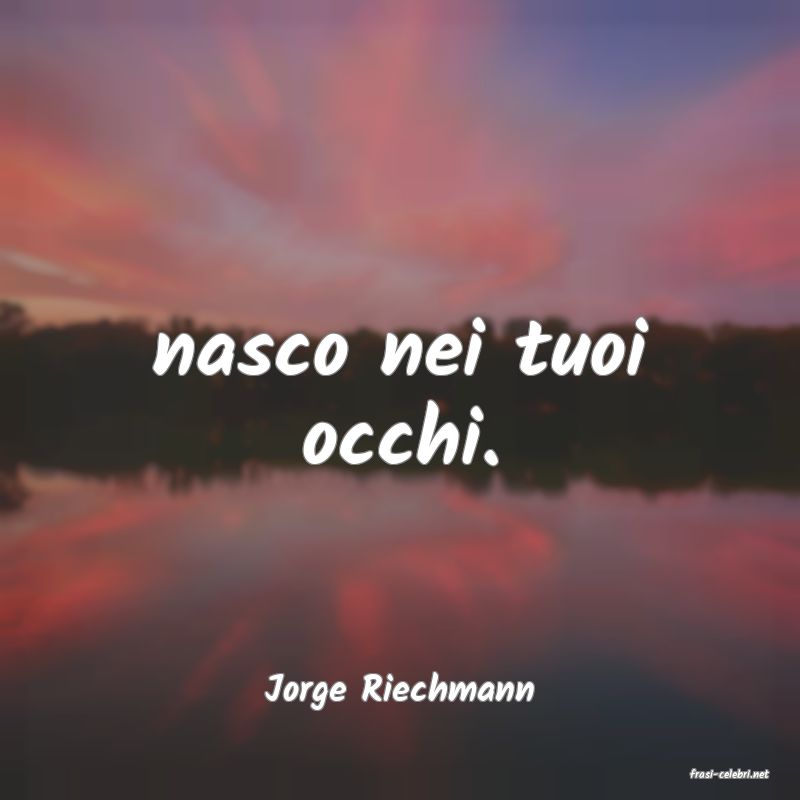 frasi di  Jorge Riechmann
