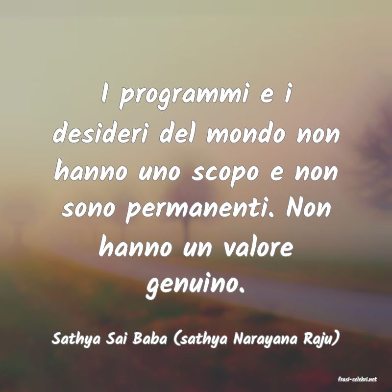 frasi di  Sathya Sai Baba (sathya Narayana Raju)
