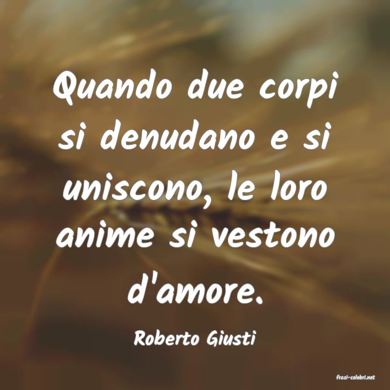 frasi di  Roberto Giusti
