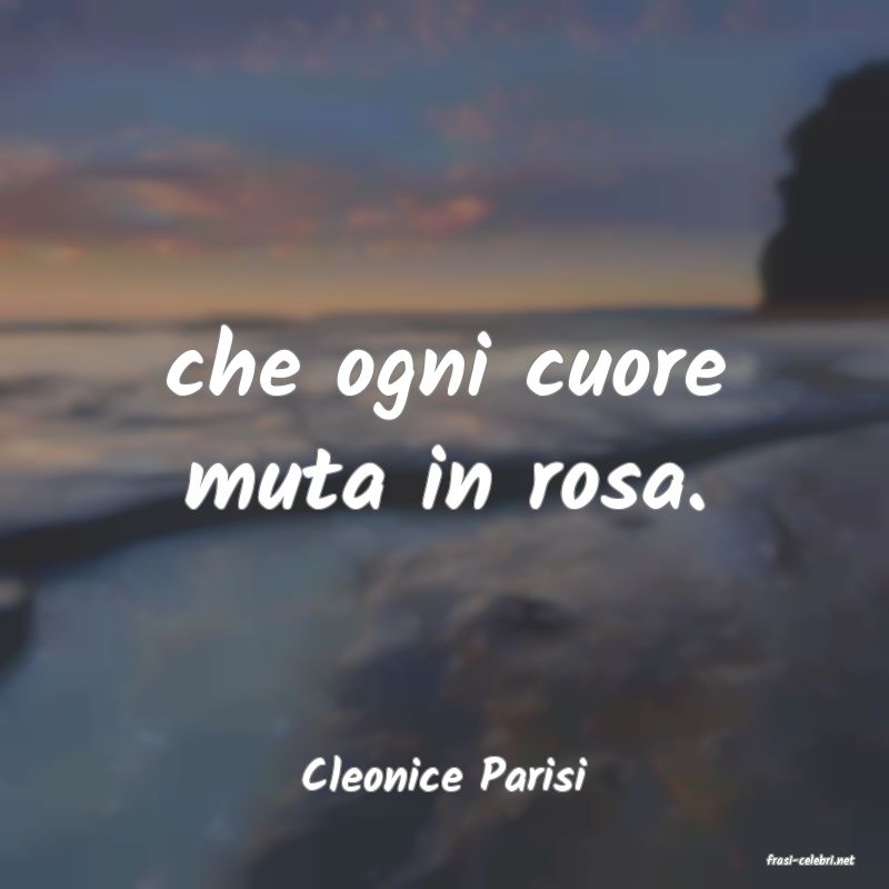 frasi di  Cleonice Parisi
