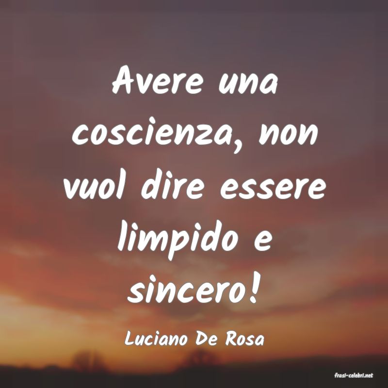 frasi di  Luciano De Rosa
