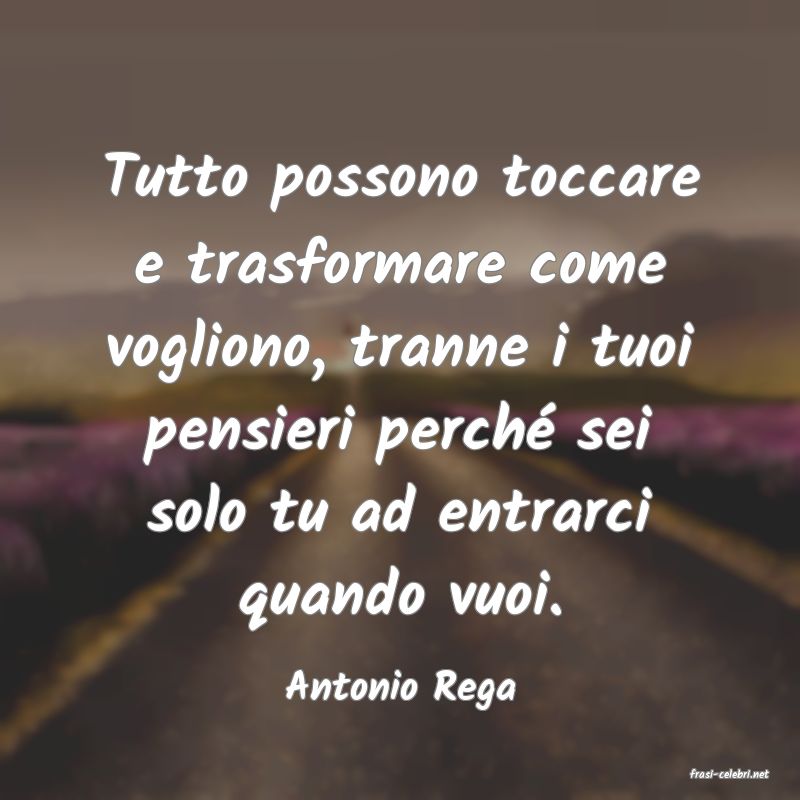 frasi di  Antonio Rega
