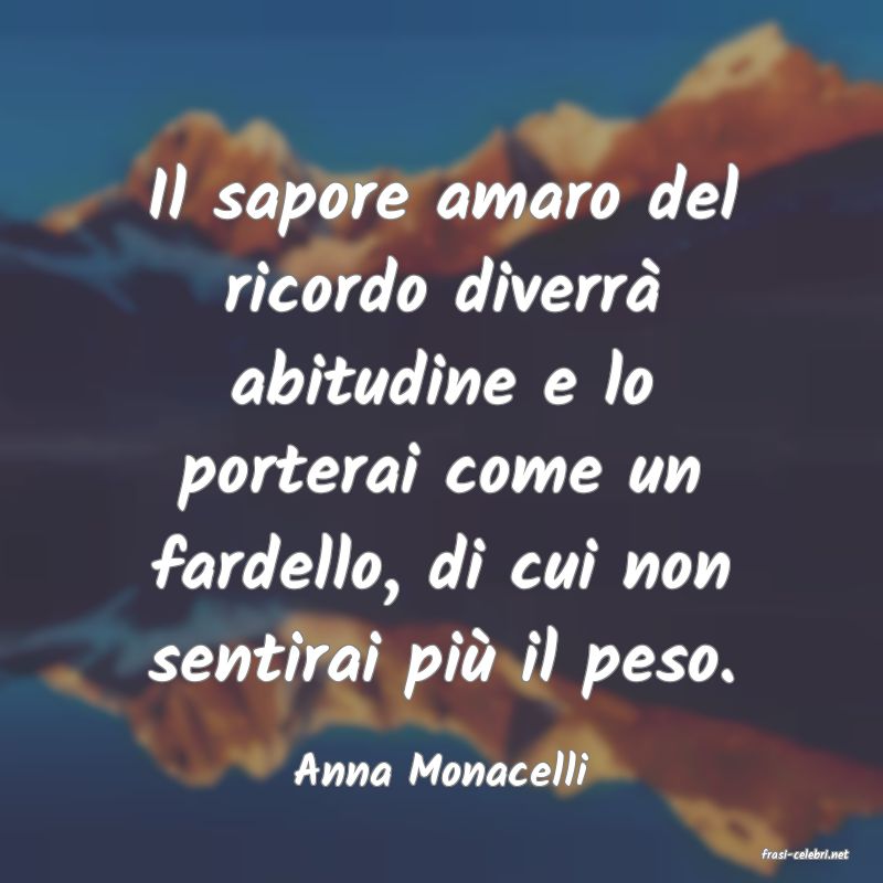 frasi di  Anna Monacelli
