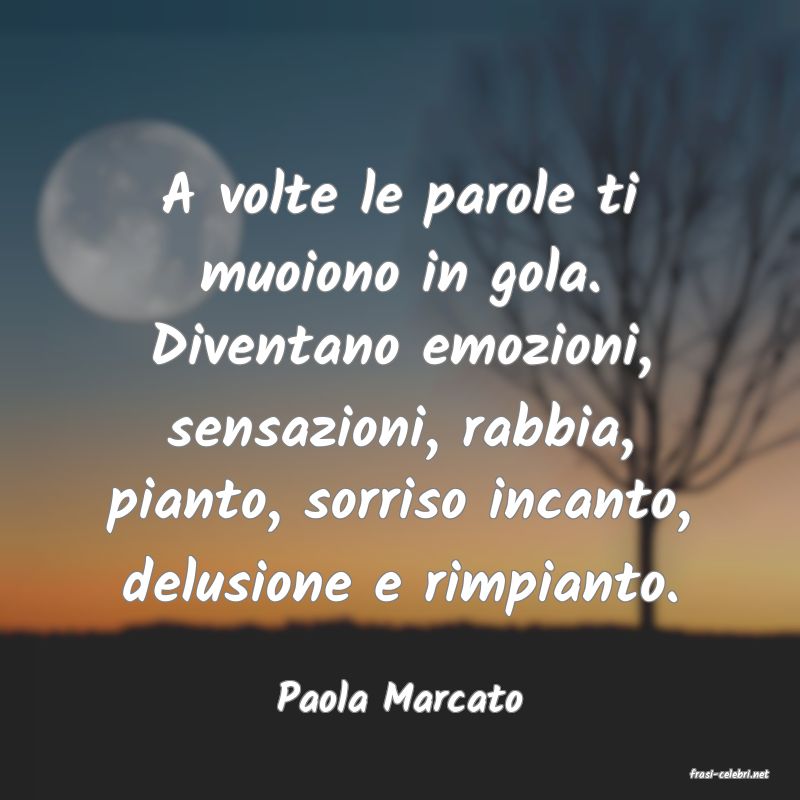 frasi di  Paola Marcato
