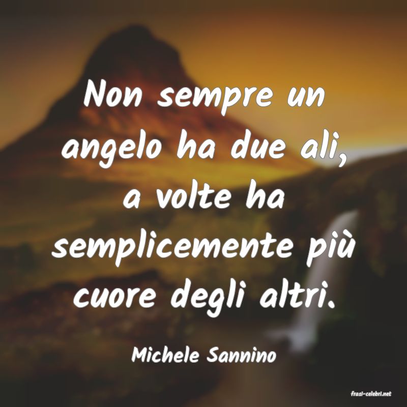 frasi di  Michele Sannino
