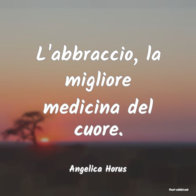 frasi di  Angelica Horus

