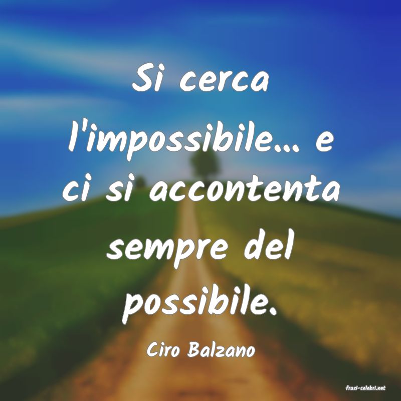 frasi di  Ciro Balzano
