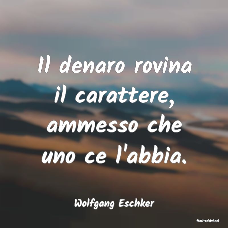 frasi di Wolfgang Eschker