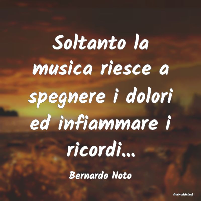 frasi di  Bernardo Noto
