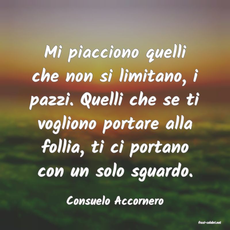 frasi di  Consuelo Accornero
