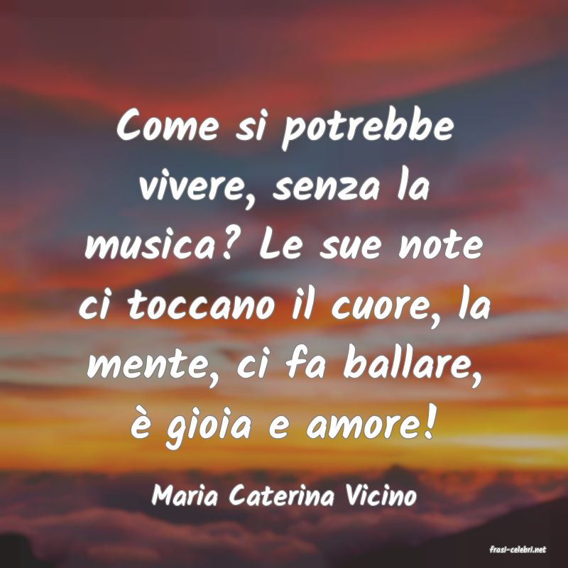 frasi di  Maria Caterina Vicino
