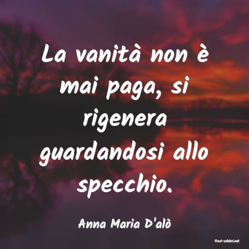 frasi di Anna Maria D'al�