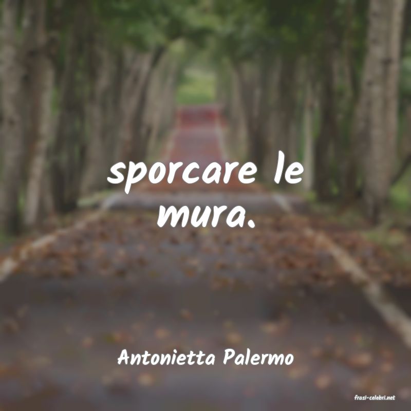 frasi di  Antonietta Palermo
