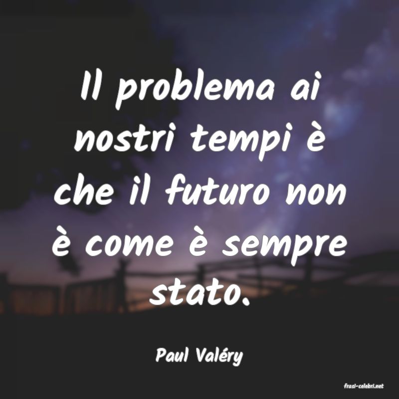 frasi di Paul Valry