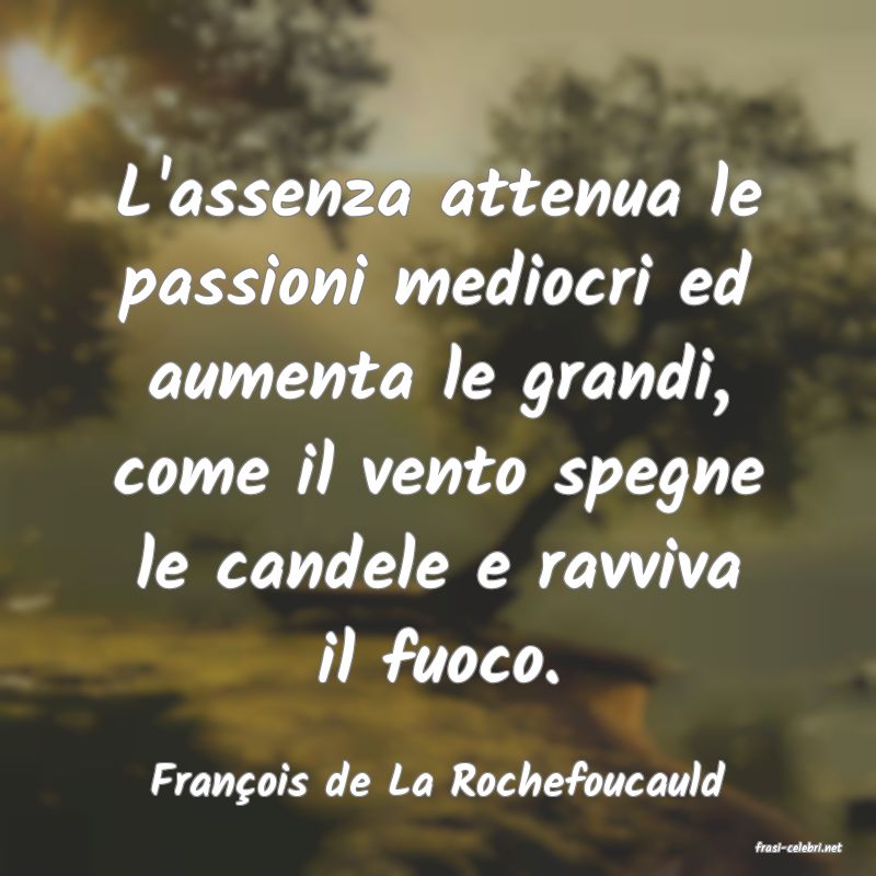 frasi di Fran�ois de La Rochefoucauld