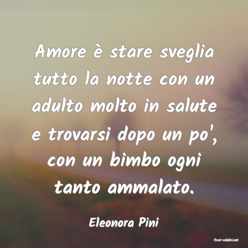 frasi di Eleonora Pini