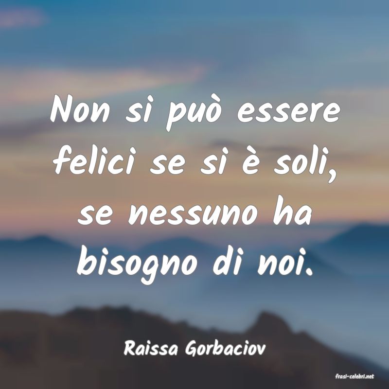 frasi di Raissa Gorbaciov