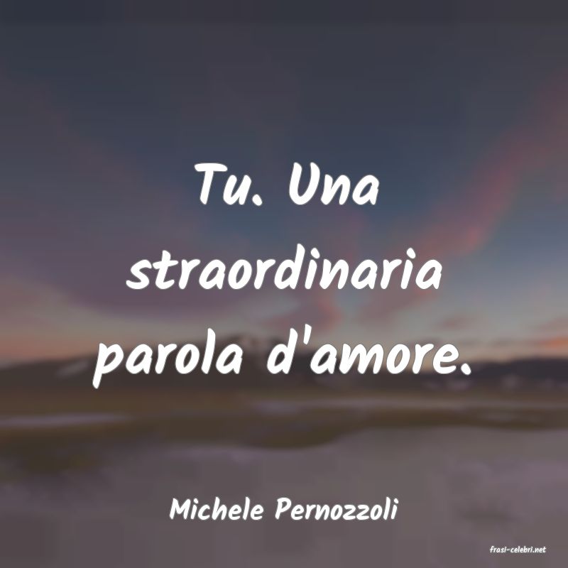 frasi di Michele Pernozzoli