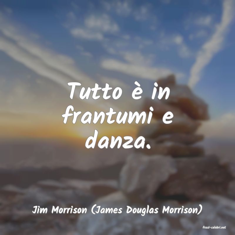 frasi di Jim Morrison (James Douglas Morrison)