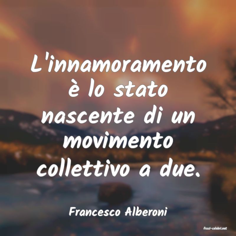 frasi di Francesco Alberoni