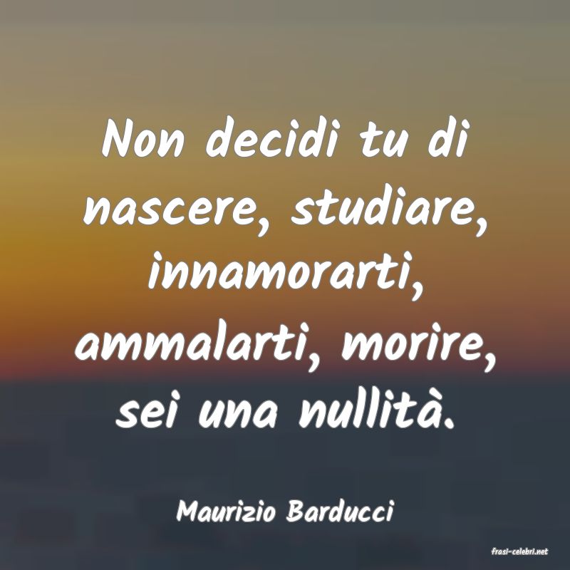 frasi di Maurizio Barducci