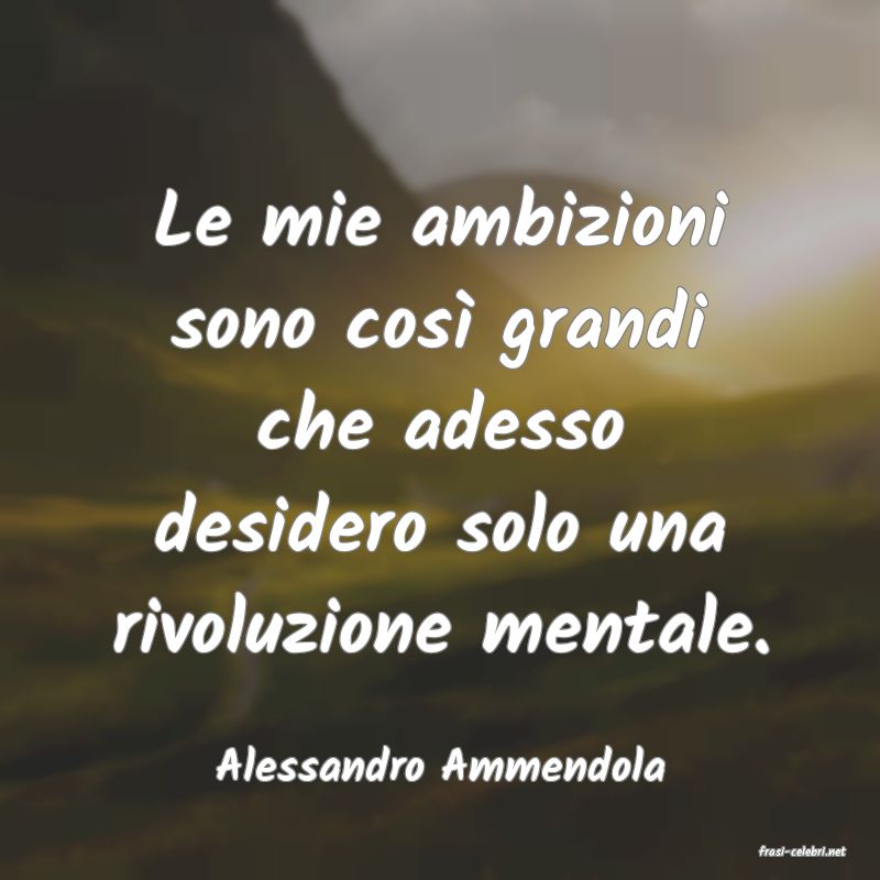 frasi di  Alessandro Ammendola
