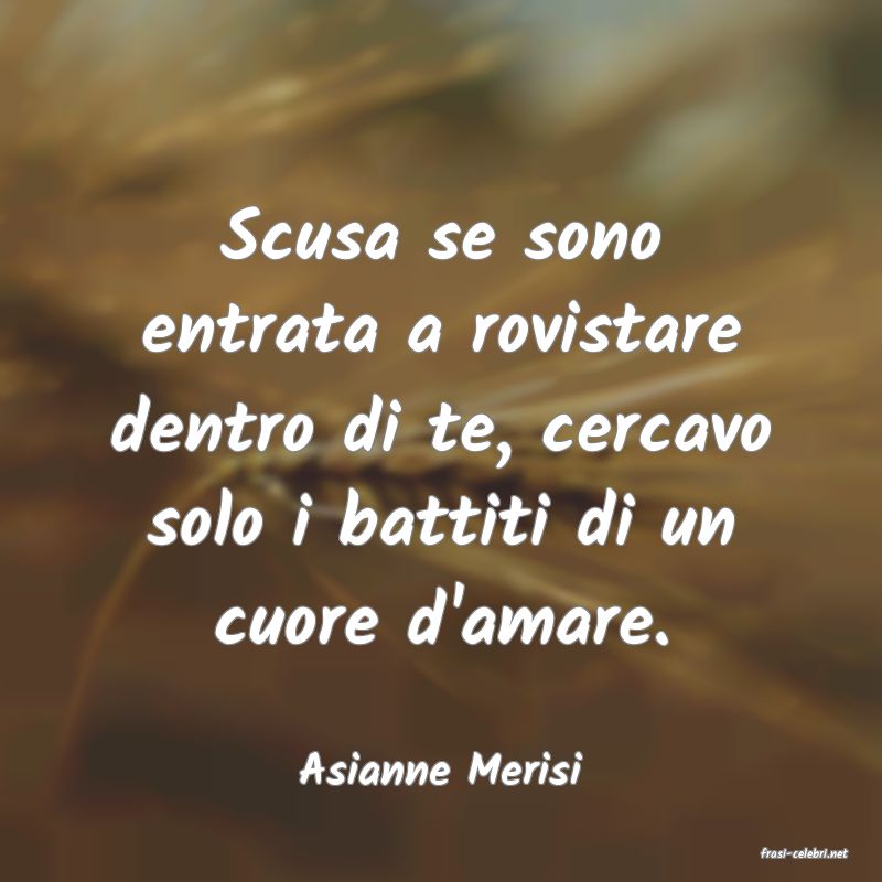 frasi di  Asianne Merisi
