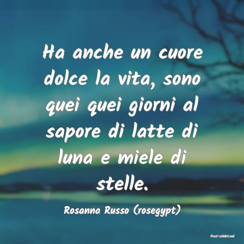 frasi di  Rosanna Russo (rosegypt)
