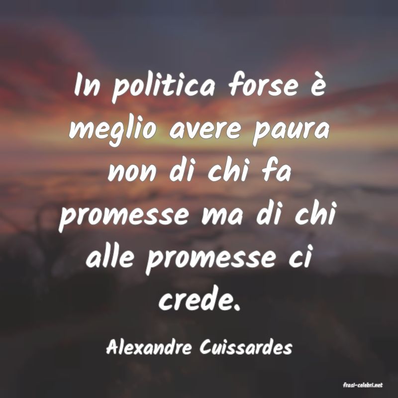 frasi di  Alexandre Cuissardes
