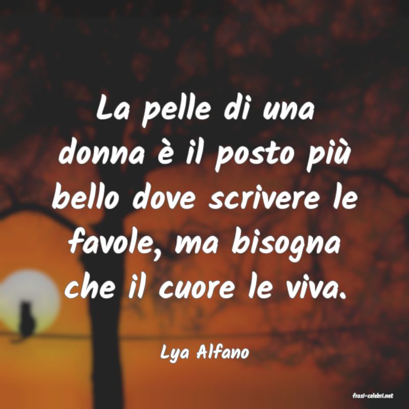 frasi di  Lya Alfano
