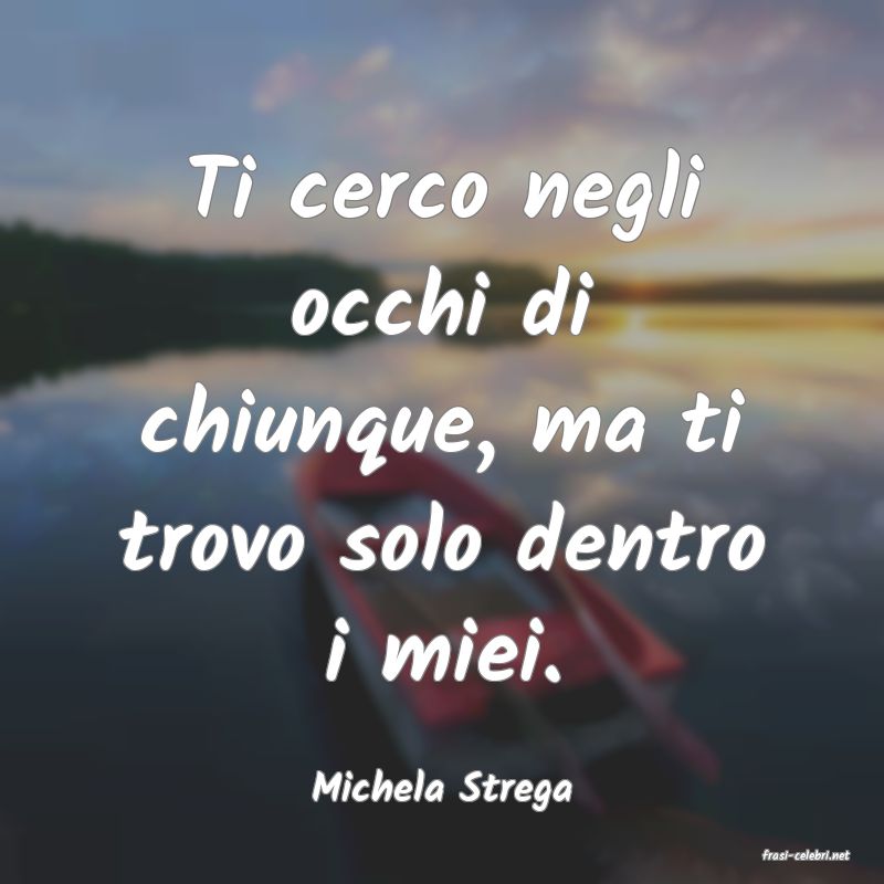 frasi di Michela Strega