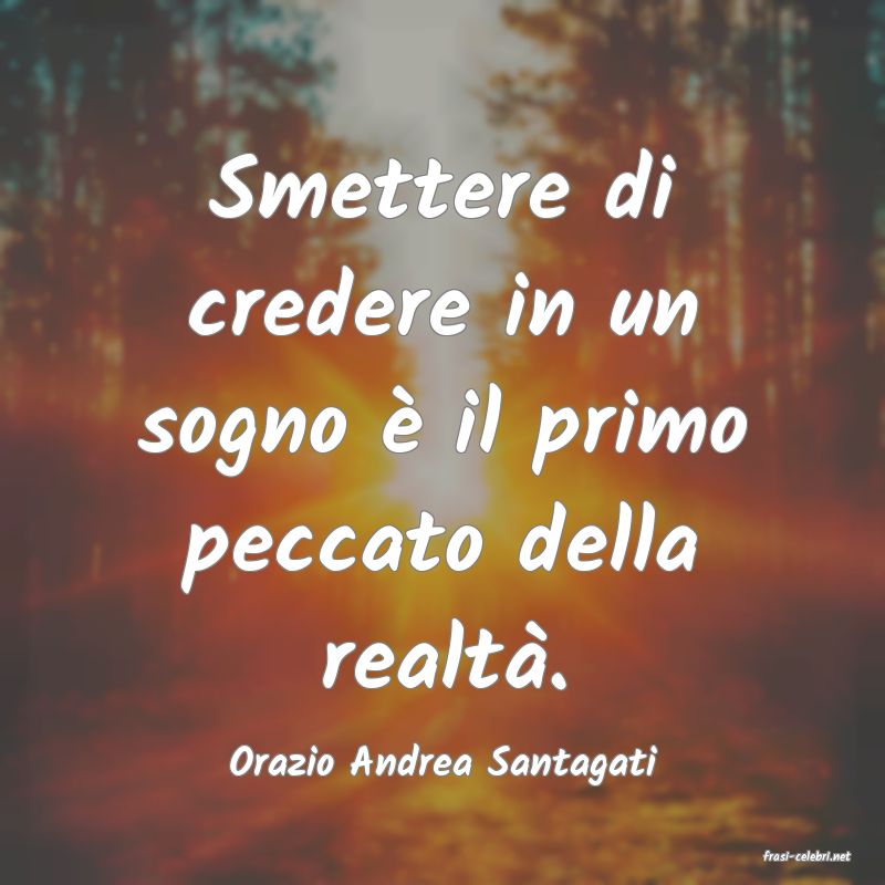 frasi di  Orazio Andrea Santagati
