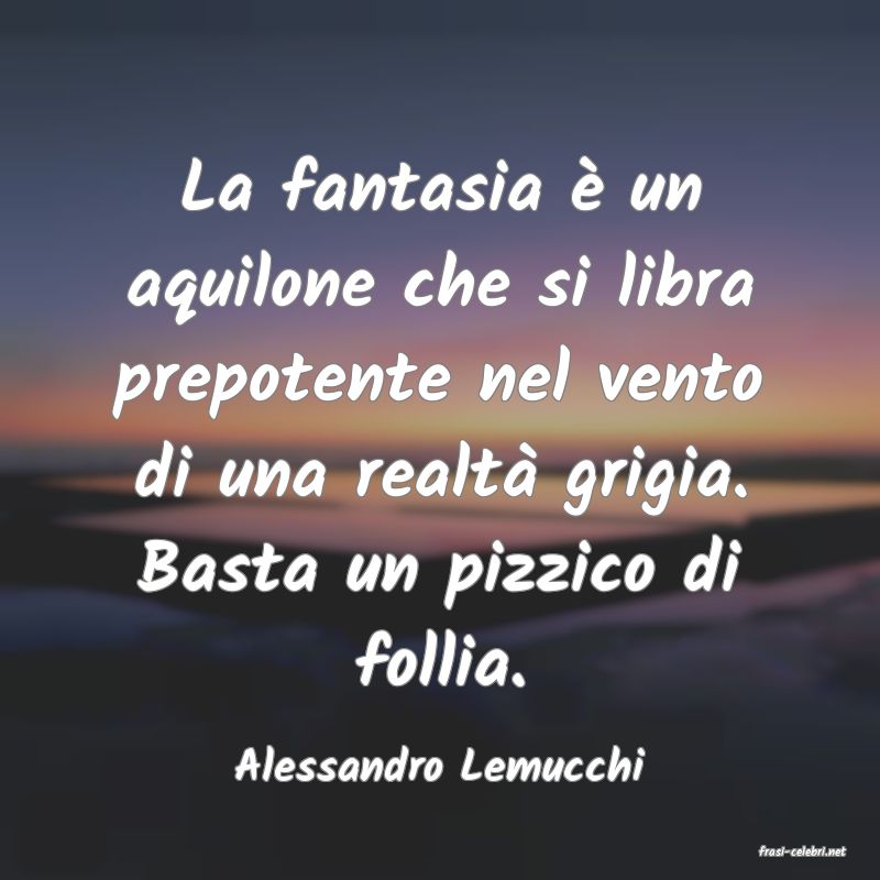 frasi di  Alessandro Lemucchi
