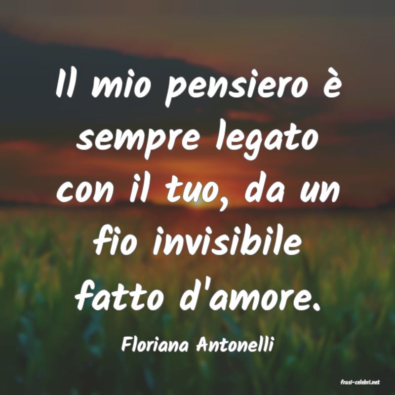 frasi di  Floriana Antonelli
