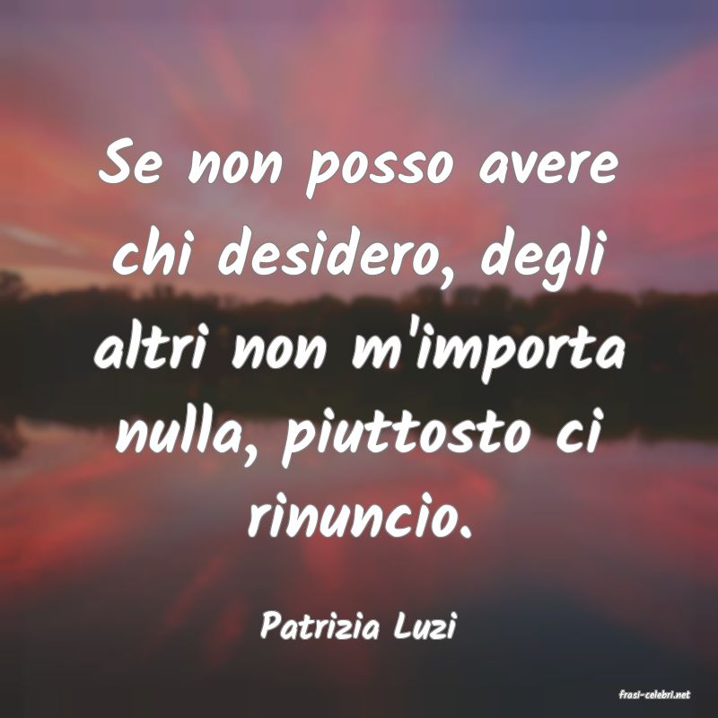 frasi di  Patrizia Luzi
