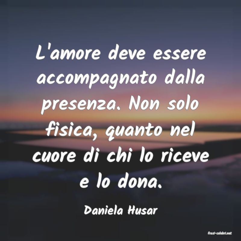 frasi di  Daniela Husar
