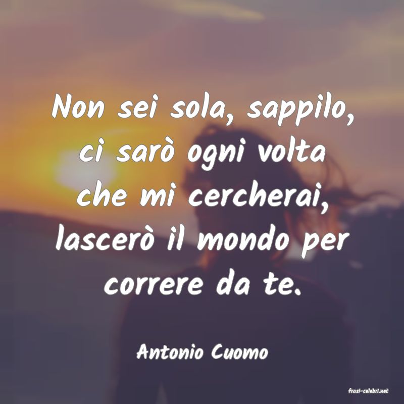 frasi di  Antonio Cuomo
