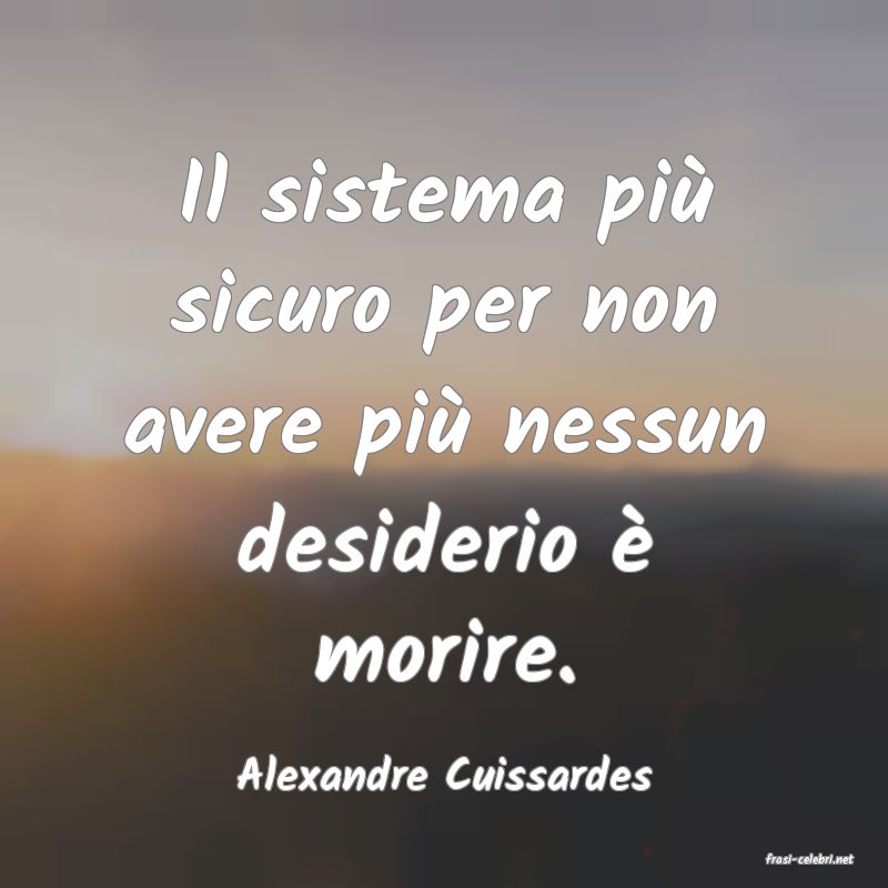 frasi di  Alexandre Cuissardes
