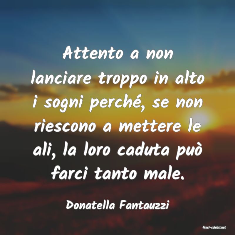 frasi di  Donatella Fantauzzi
