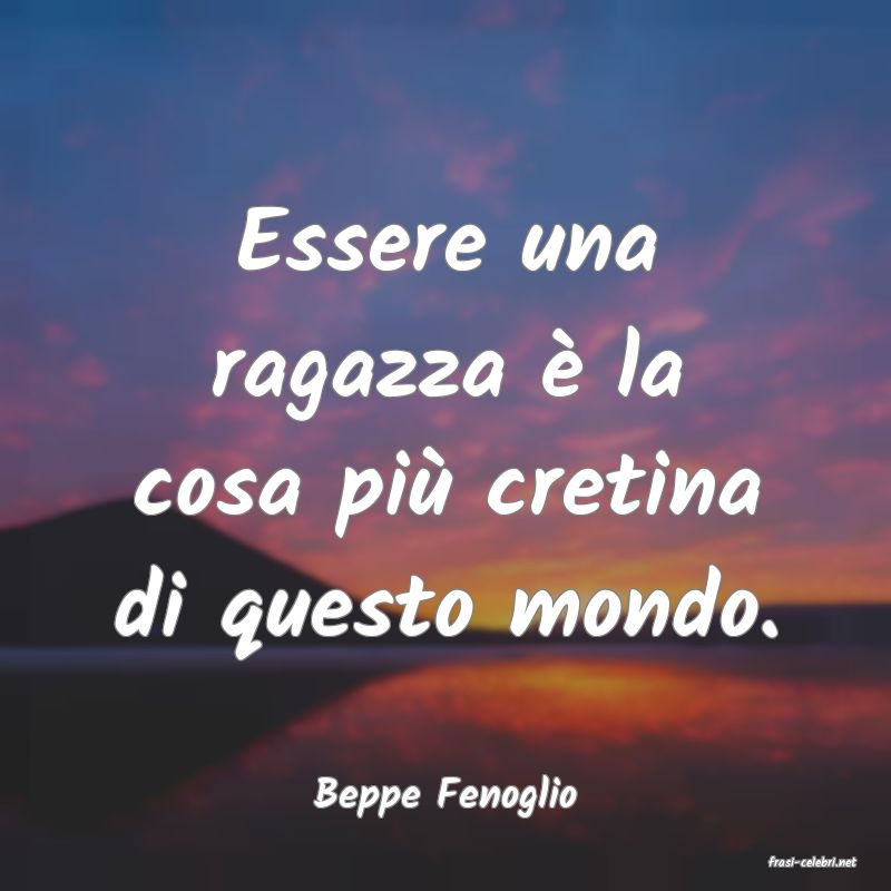 frasi di Beppe Fenoglio