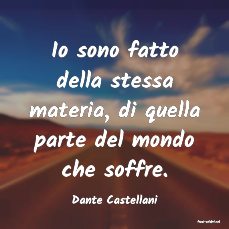 frasi di  Dante Castellani
