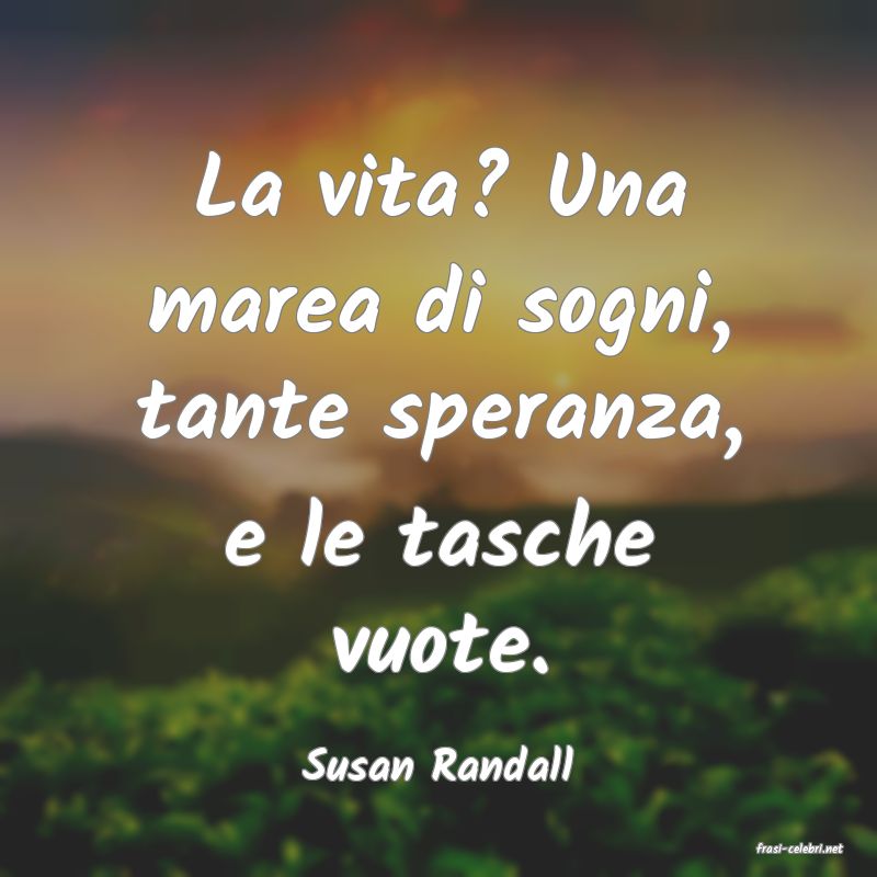 frasi di  Susan Randall
