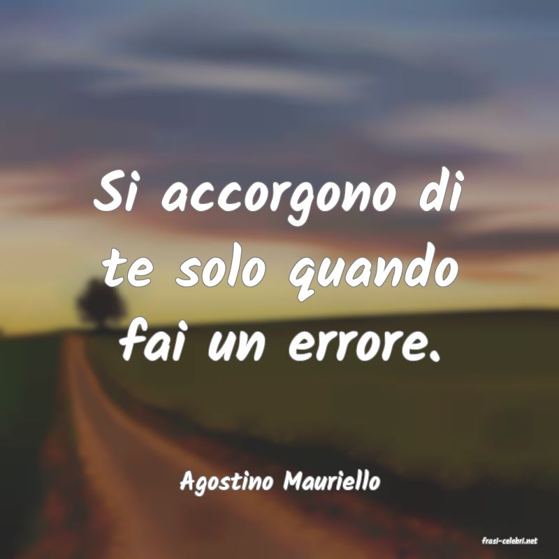 frasi di  Agostino Mauriello
