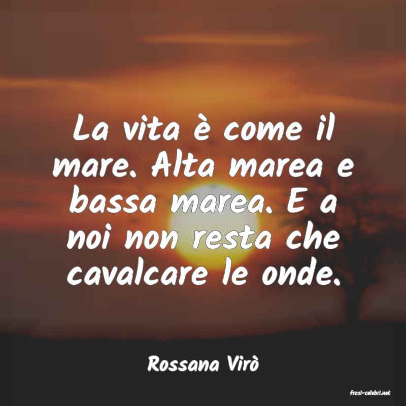 frasi di Rossana Vir