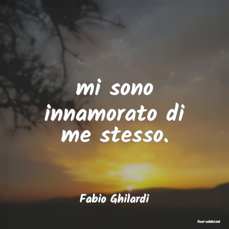 frasi di  Fabio Ghilardi

